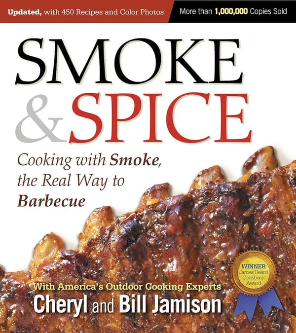 Cooking With Smoke: The Real Way to Barbecue, 3rd Edition