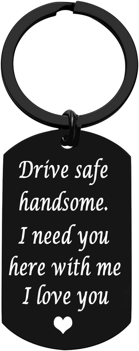 Drive Safe Handsome Keychain - Funny Gift for Him