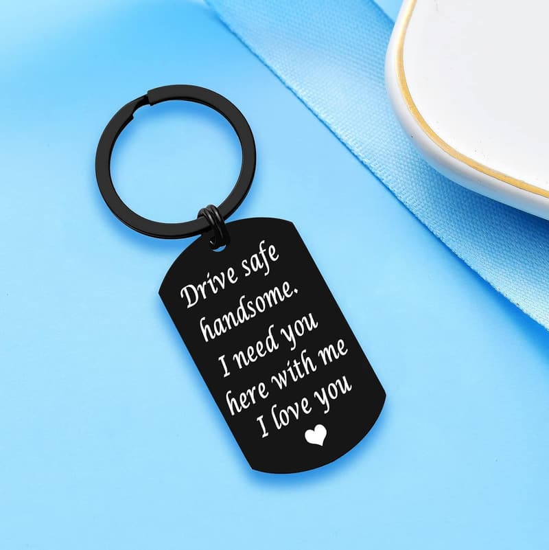Drive Safe Handsome Keychain - Funny Gift for Him