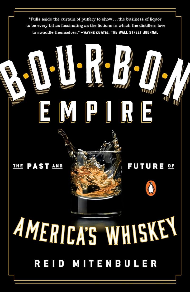 Bourbon Empire: America's Whiskey History and Future