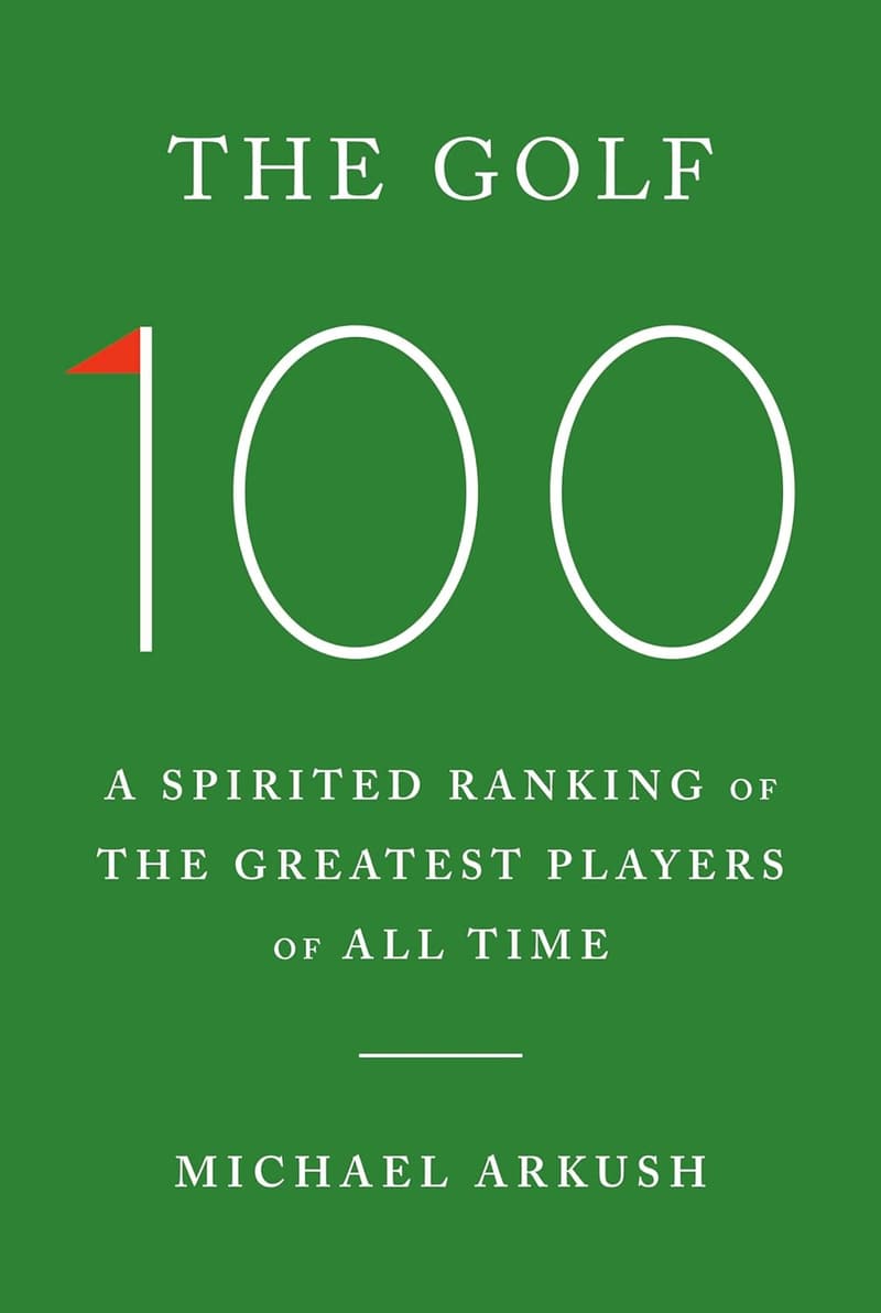 Greatest Golf Players Ranking Book: The Golf 100
