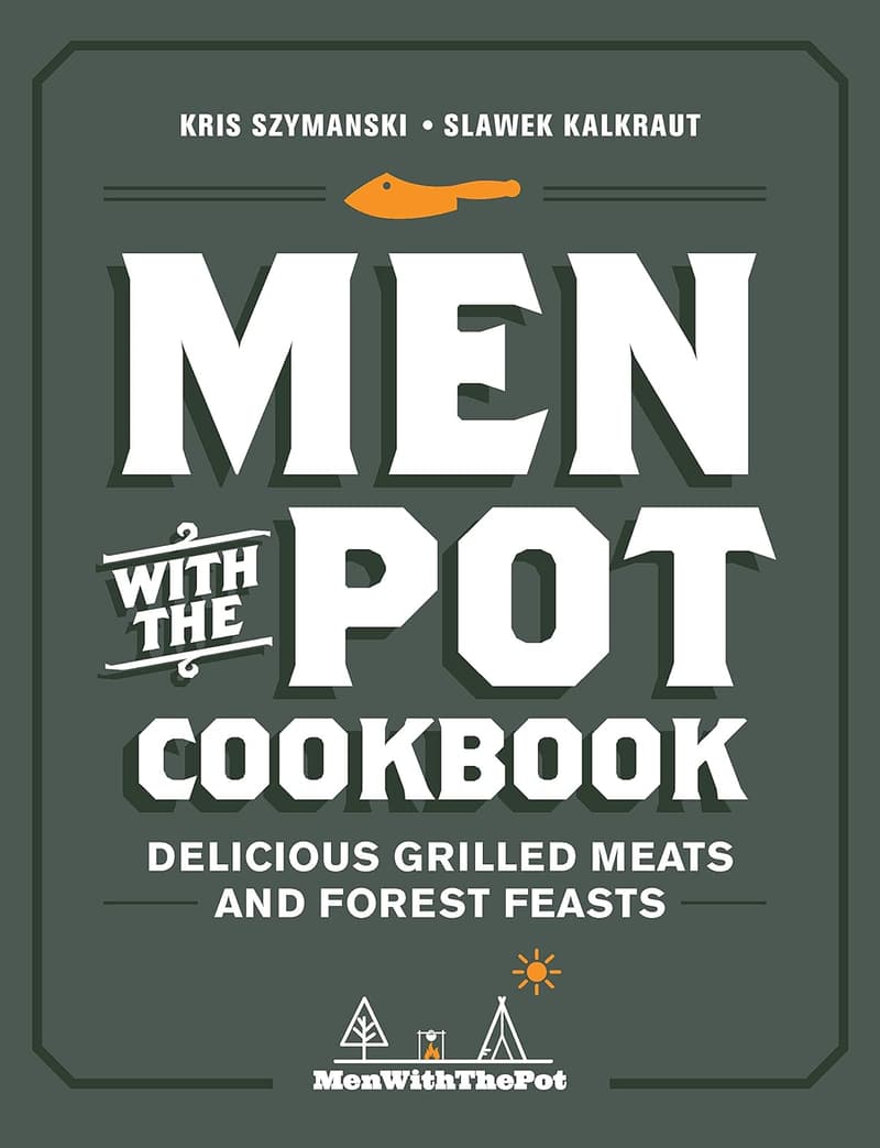 Grilling Cookbook for Men: Savory Meats & Forest Recipes