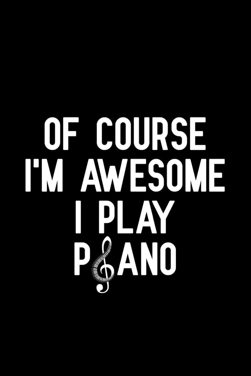 Piano Lover's Blank Lined Journal with Funny Quote