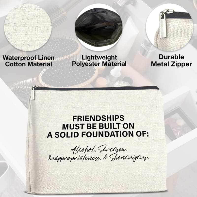 Funny Makeup Bag for Women Friends - Foundations of Friendship