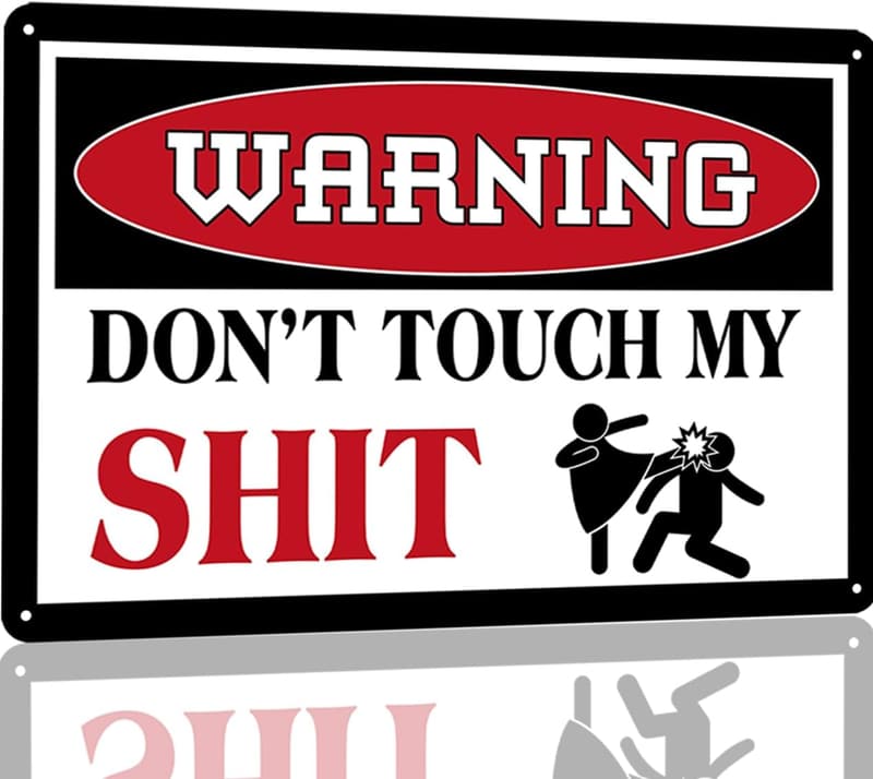 Do Not Touch My Shit Sign - 8x12 Inch Man Cave Decor