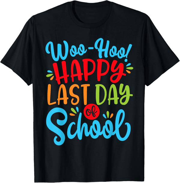 Last Day of School Shirt | Fun Teacher & Student Tee