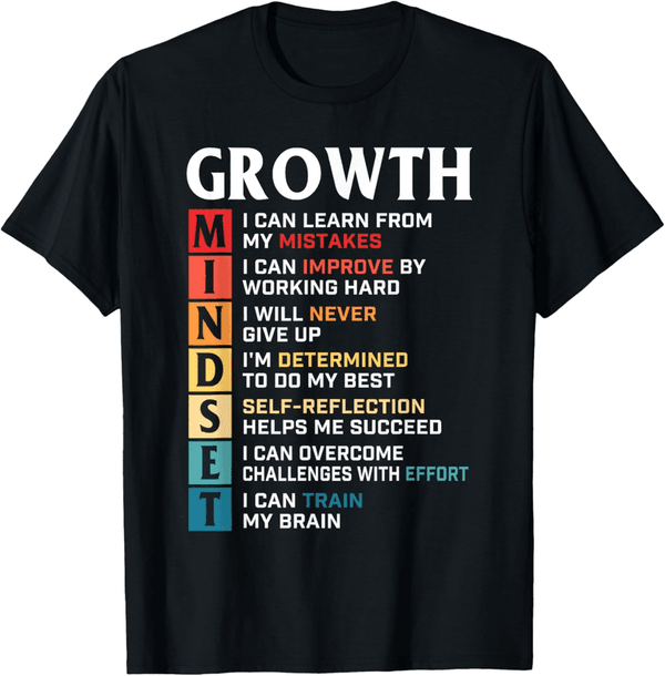 Growth Mindset T-Shirt - Inspirational Motivational Quote