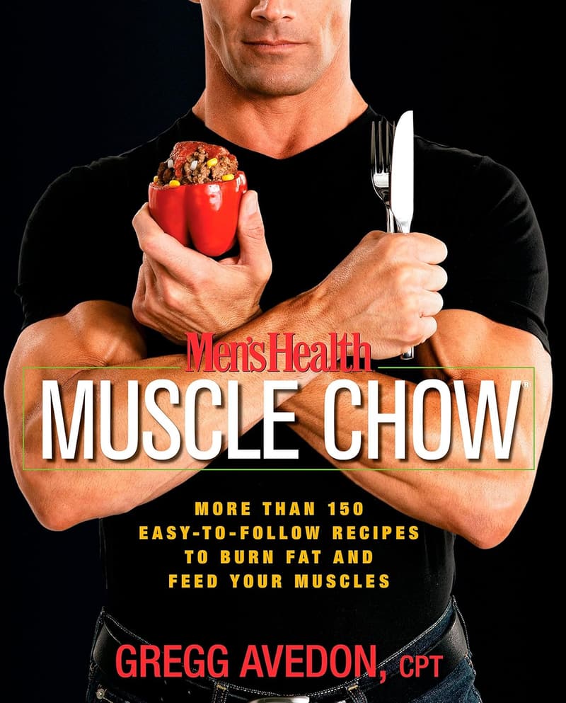 Men's Health Muscle Chow: 150+ Easy Recipes for Fat Loss