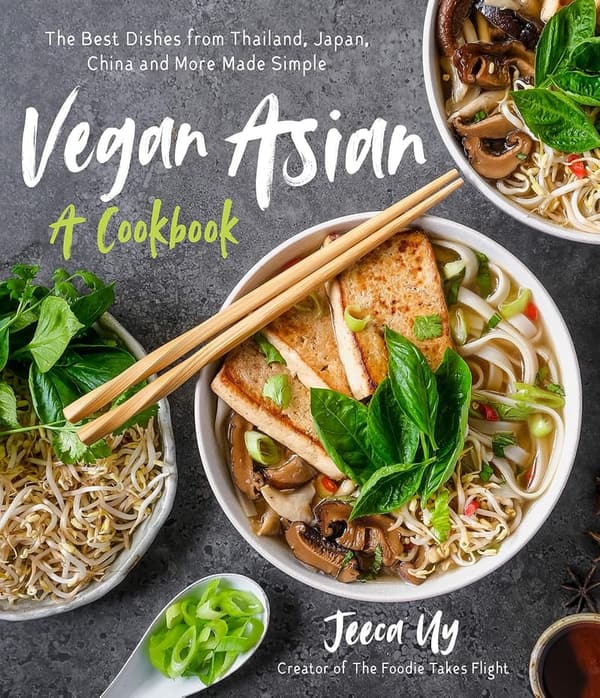 Vegan Asian Cookbook: Simple Dishes from Thailand, Japan, China