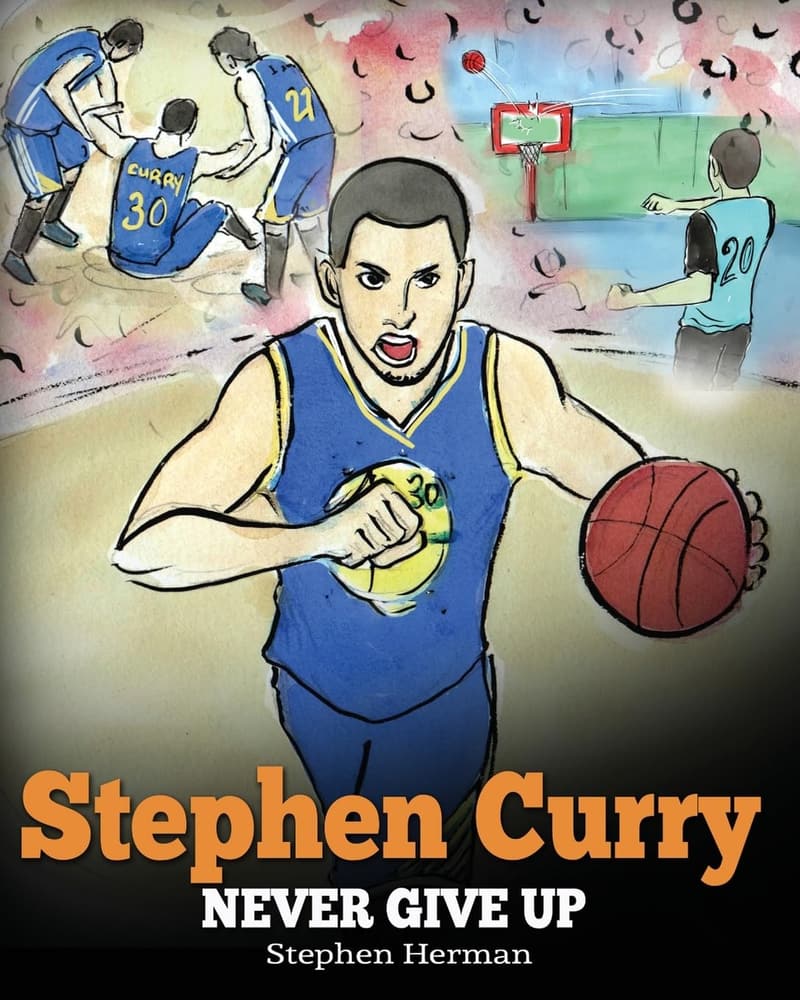 Stephen Curry: Never Give Up - Inspiring Children's Book
