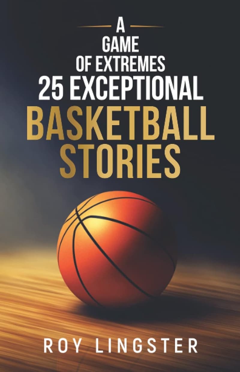 Basketball Stories: 25 Exceptional Tales On and Off the Court