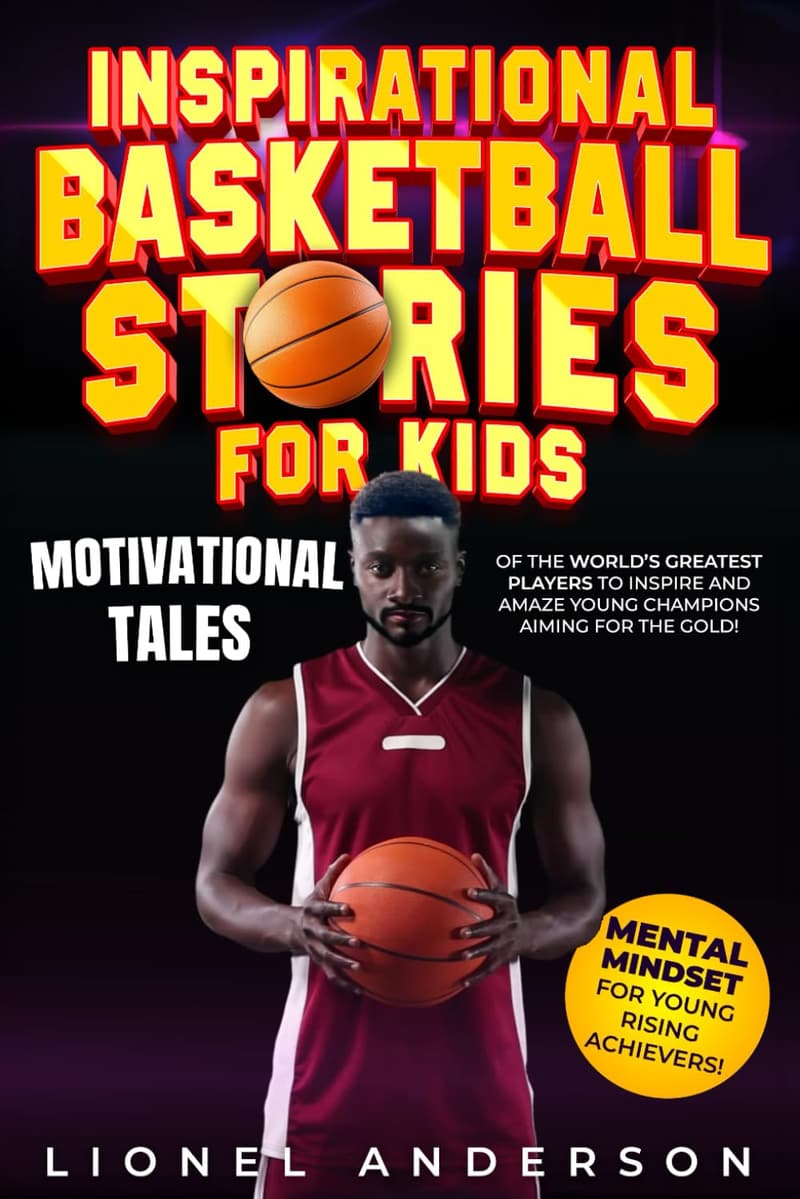 Inspirational Basketball Stories for Young Champions
