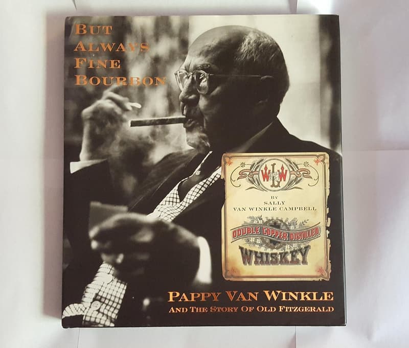 Pappy Van Winkle Bourbon: The Story of Old Fitzgerald