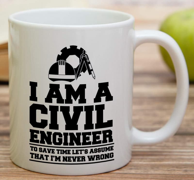 Civil Engineer Funny Mug - 11oz Ceramic Inspirational Gift