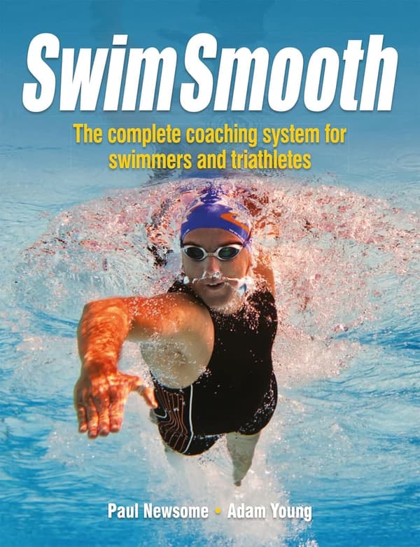 Swim Smooth: Complete Coaching Guide for Swimmers & Triathletes
