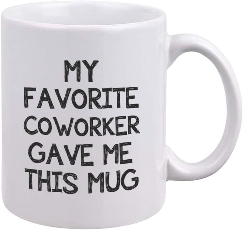 Unique Coworker Mug - Gag Gift for Birthday or Christmas
