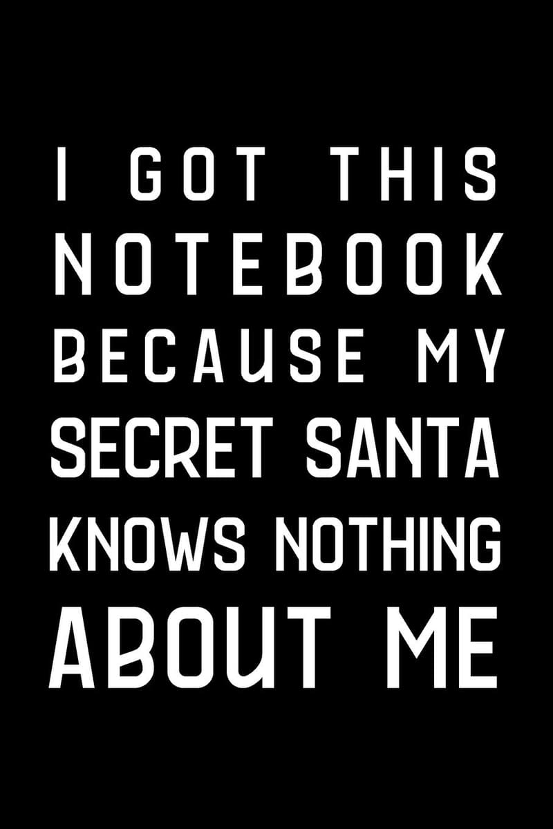 Funny Secret Santa Gag Gift Notebook - Blank Lined Journal 6x9