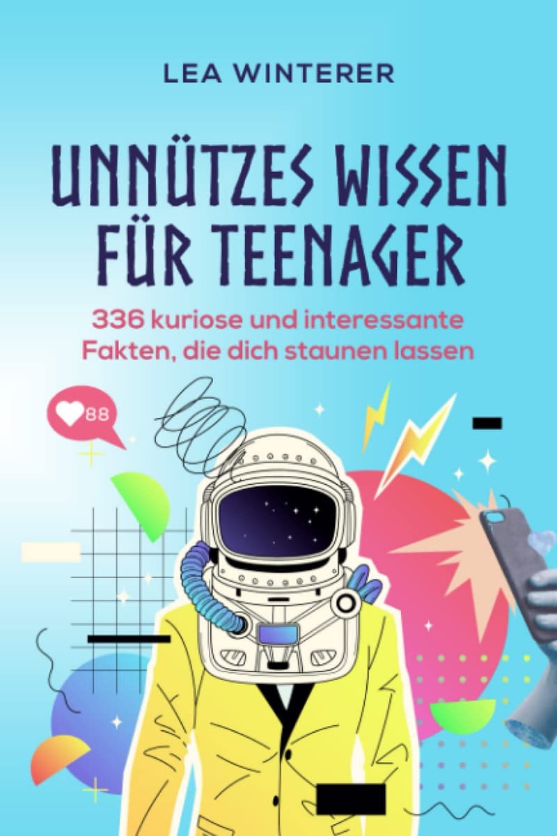 Curious Facts for Teens: 336 Interesting Tidbits to Amaze