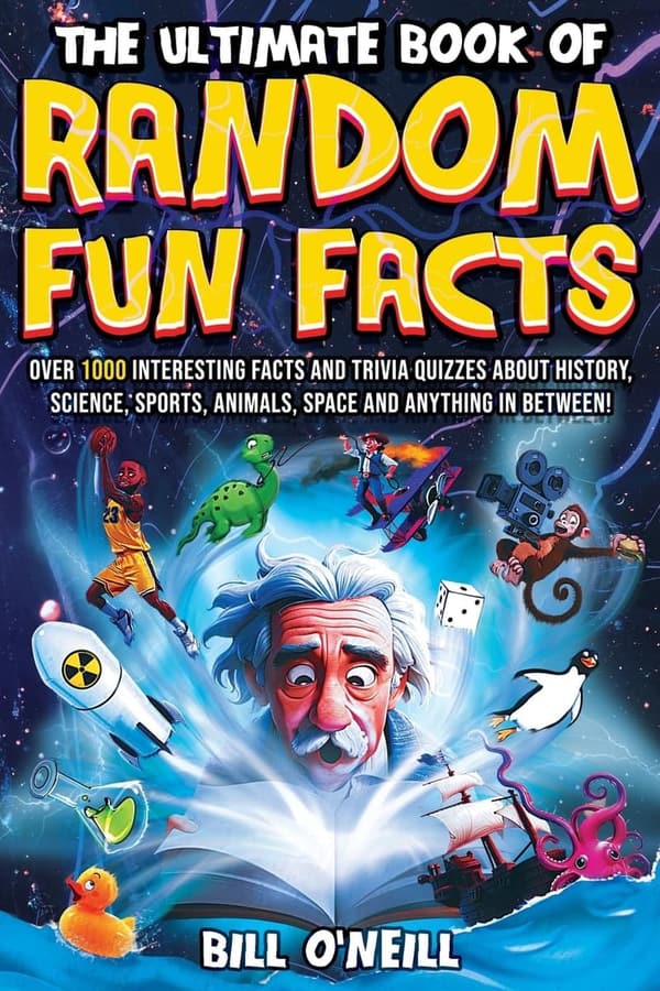 Ultimate Fun Facts Book: 1000+ Trivia on History, Science & More!