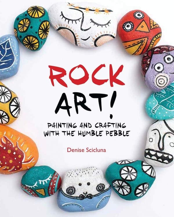 Rock Art: Pebble Painting and Crafting Guide