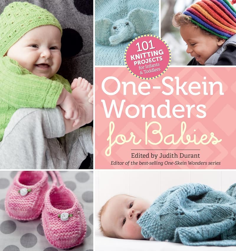 101 Knitting Projects for Infants & Toddlers - One-Skein Wonders®