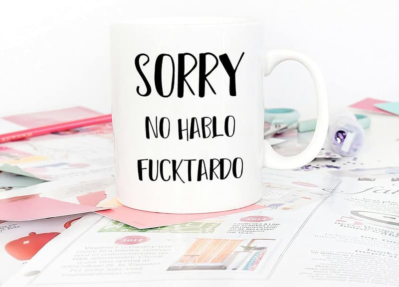 Funny Quote Coffee Mug, 