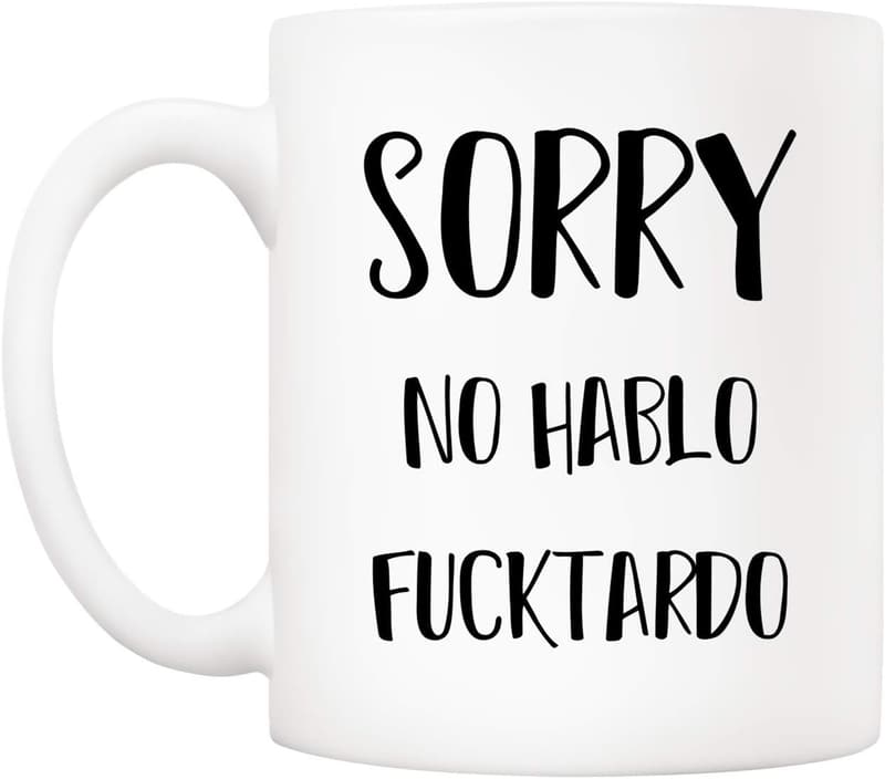 Funny Quote Coffee Mug, 