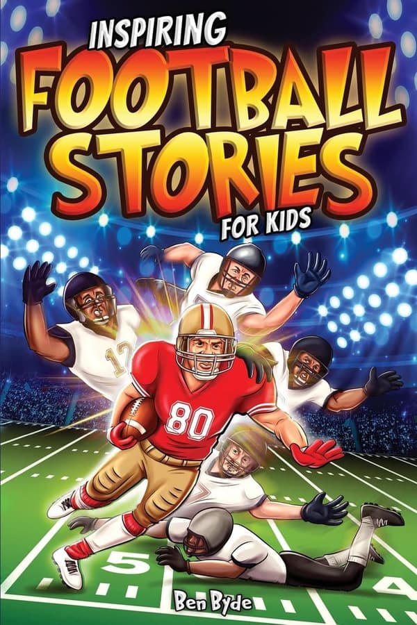 Inspiring Football Stories for Kids: 14 Tales of Triumph and Courage