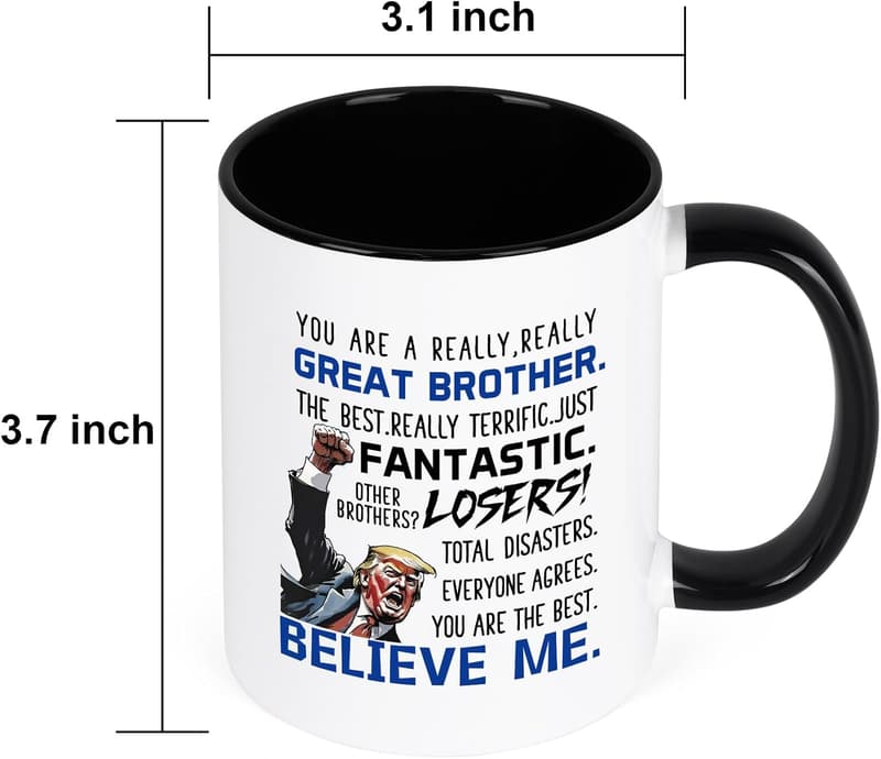 Funny Trump Mug for Brother - 11 oz Birthday/Christmas Gift