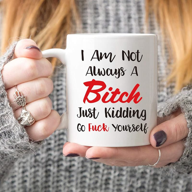 Funny Quote Coffee Mug - 11oz Ceramic Gift for Women