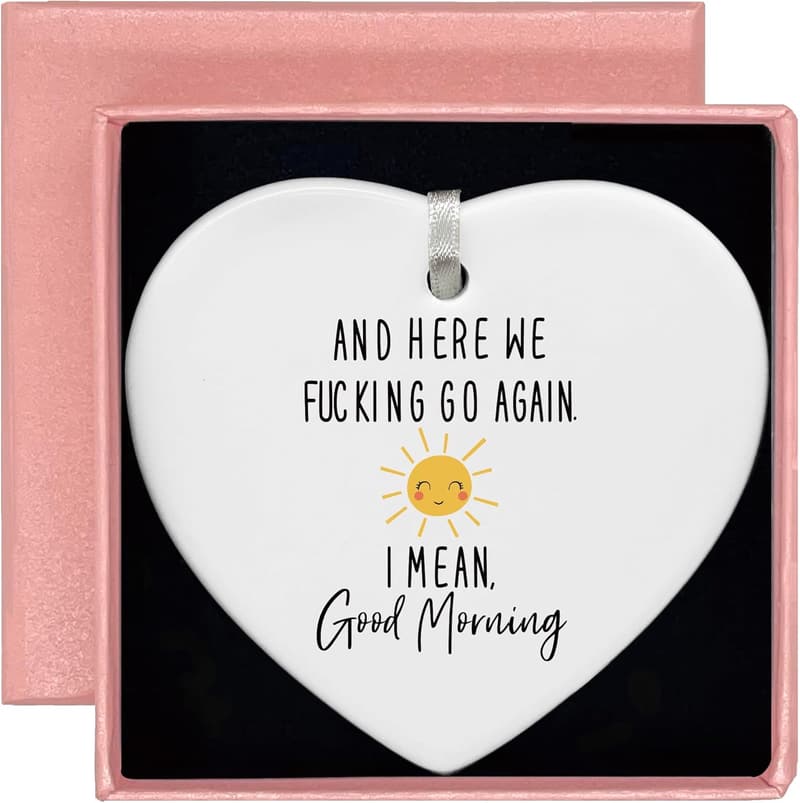 Funny Ceramic Heart Ornament - Snarky Gift for Mom & Friends