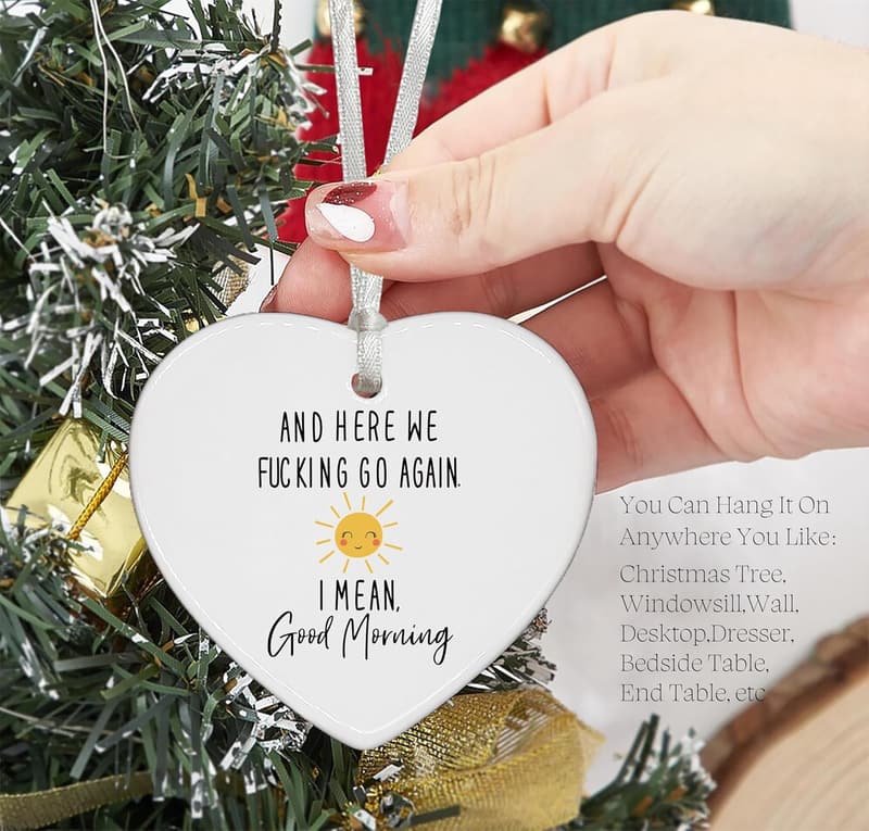 Funny Ceramic Heart Ornament - Snarky Gift for Mom & Friends
