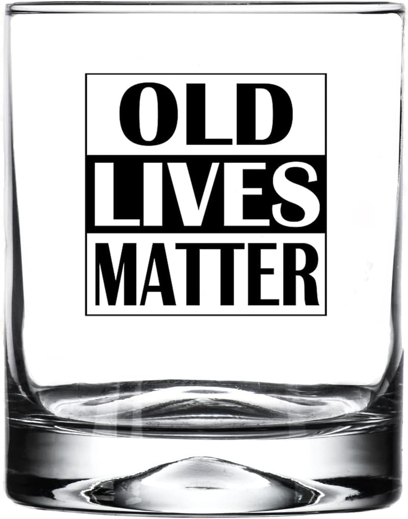 Funny 'Old Lives Matter' Whiskey Glass - Gag Gift for Dad