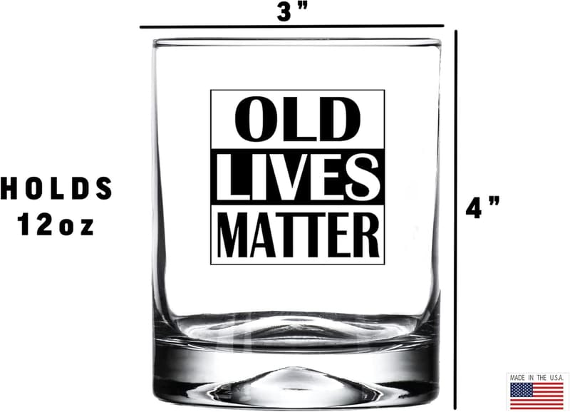 Funny 'Old Lives Matter' Whiskey Glass - Gag Gift for Dad