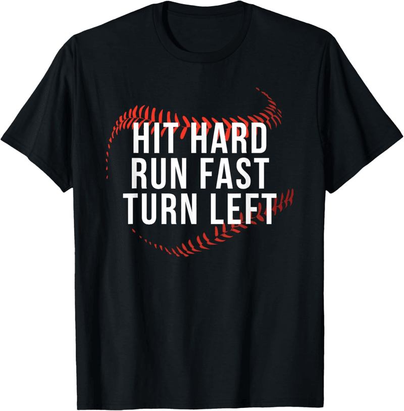Funny Baseball Player & Fan T-Shirt: Hit Hard, Run Fast