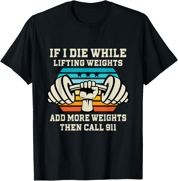 Funny Gym Gift T-Shirt for Fitness Enthusiasts