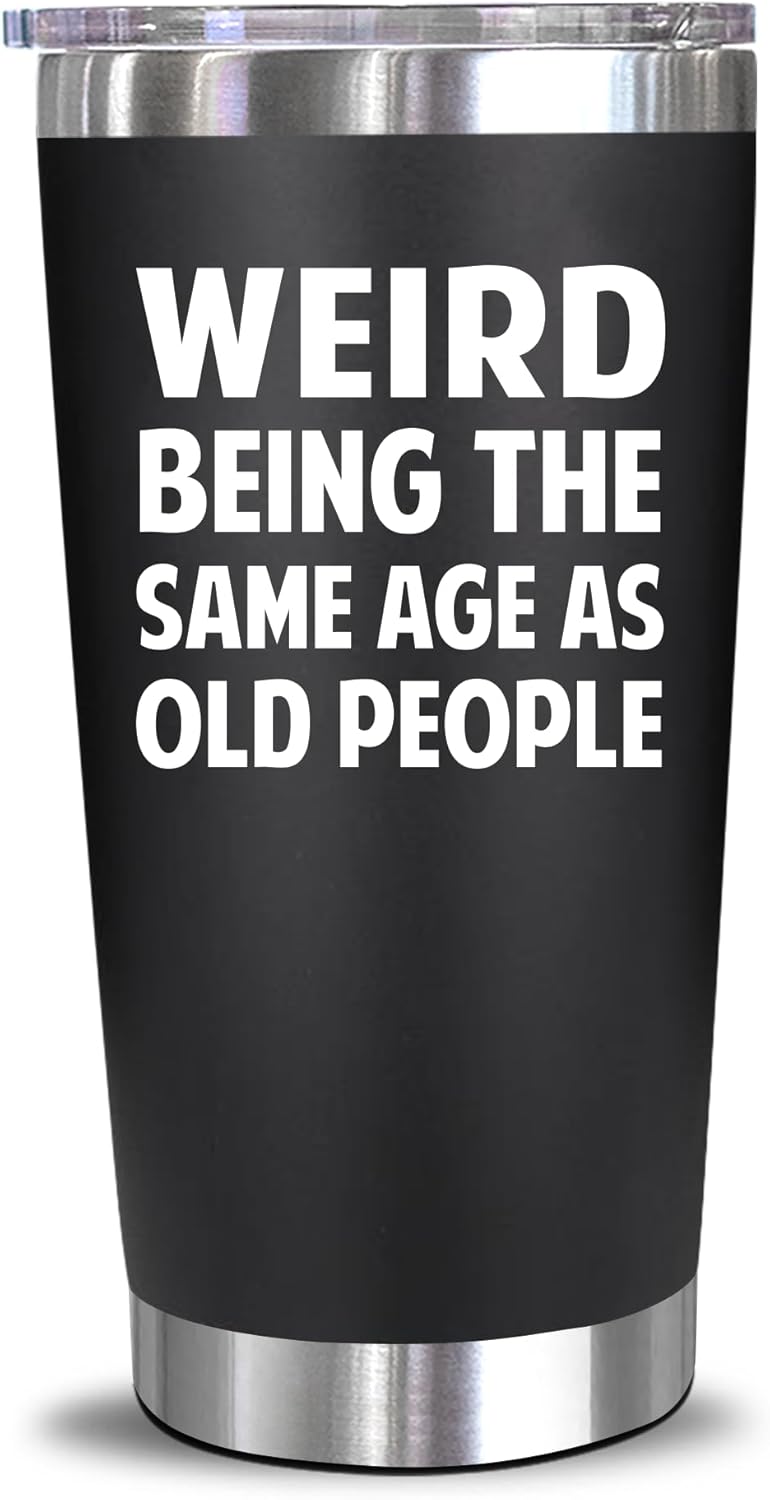 Humorous 20 oz Tumbler - Funny Birthday Gift for Adults