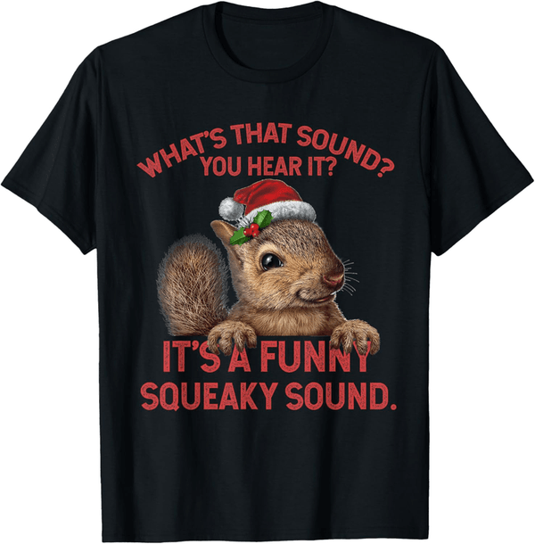 Funny Squeaky Squirrel T-Shirt for Christmas