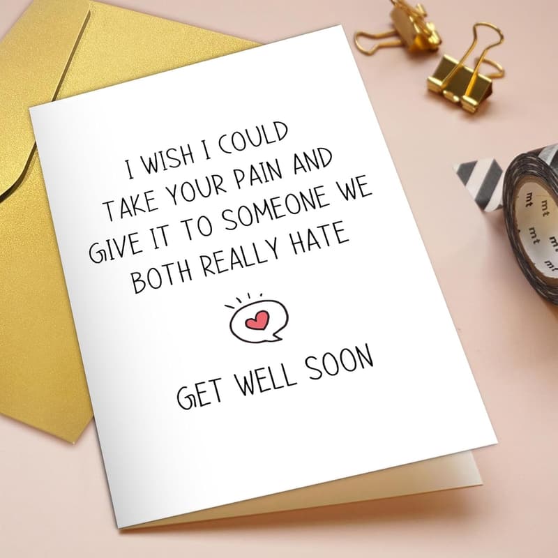 Get Well Soon Humorous Sympathy Card for Men and Women