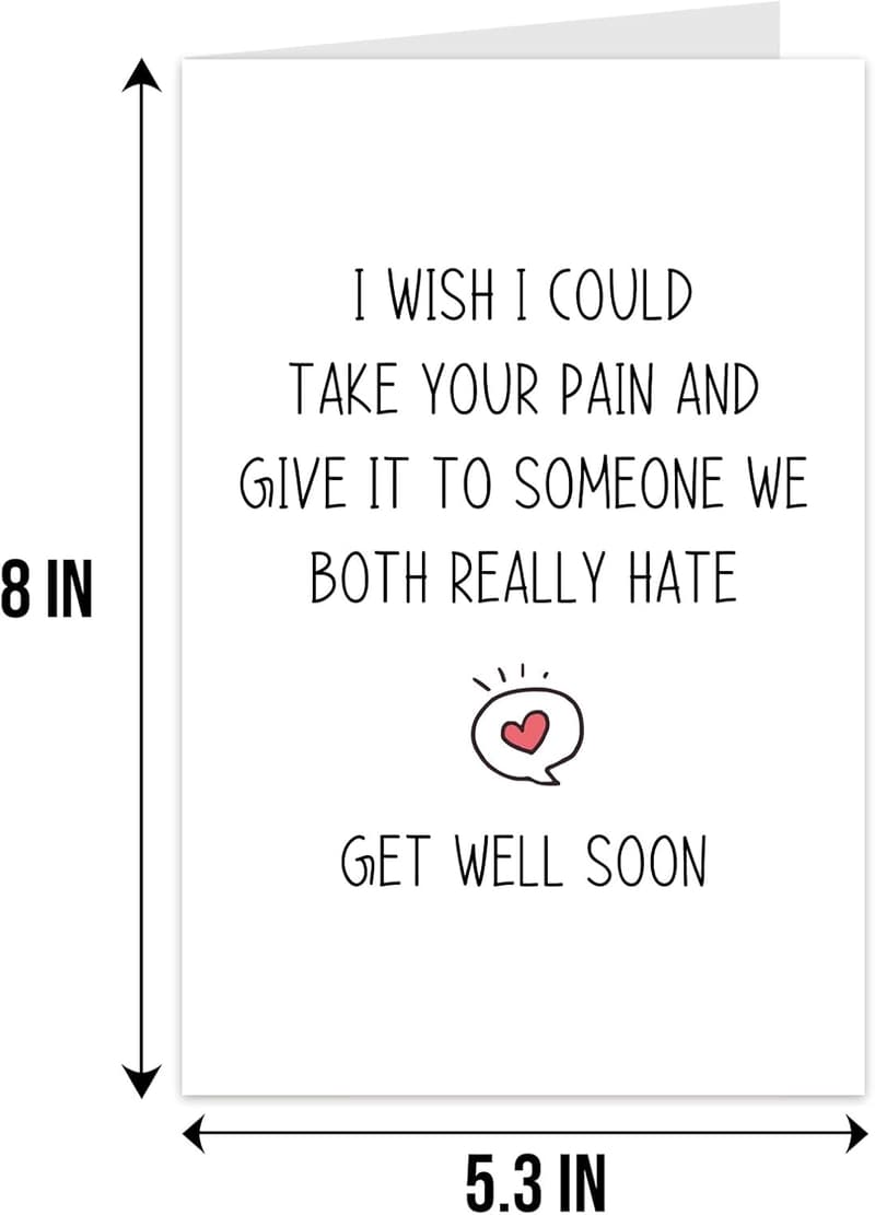 Get Well Soon Humorous Sympathy Card for Men and Women