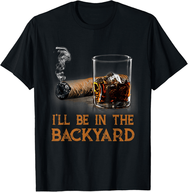 Backyard Fun T-Shirt for Cigar and Bourbon Lovers