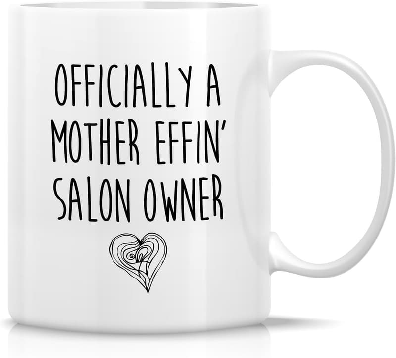 Funny Salon Owner Mug - Sarcastic 11 Oz Ceramic Gift for Her