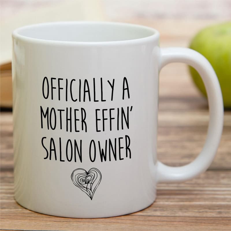 Funny Salon Owner Mug - Sarcastic 11 Oz Ceramic Gift for Her