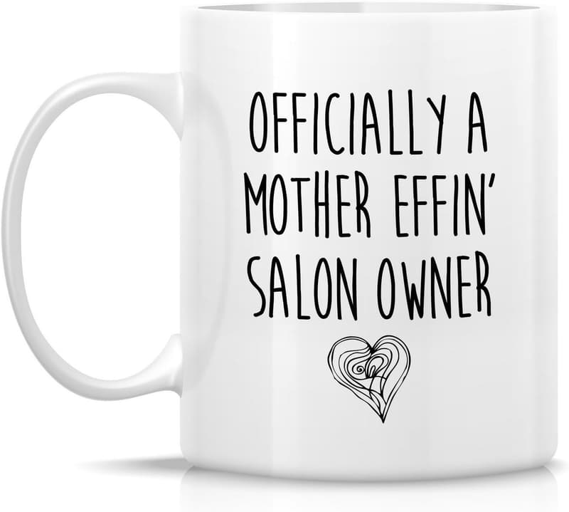 Funny Salon Owner Mug - Sarcastic 11 Oz Ceramic Gift for Her