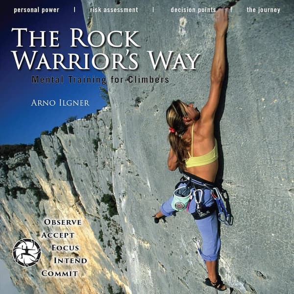 Climber's Mental Training Guide: The Rock Warrior's Way