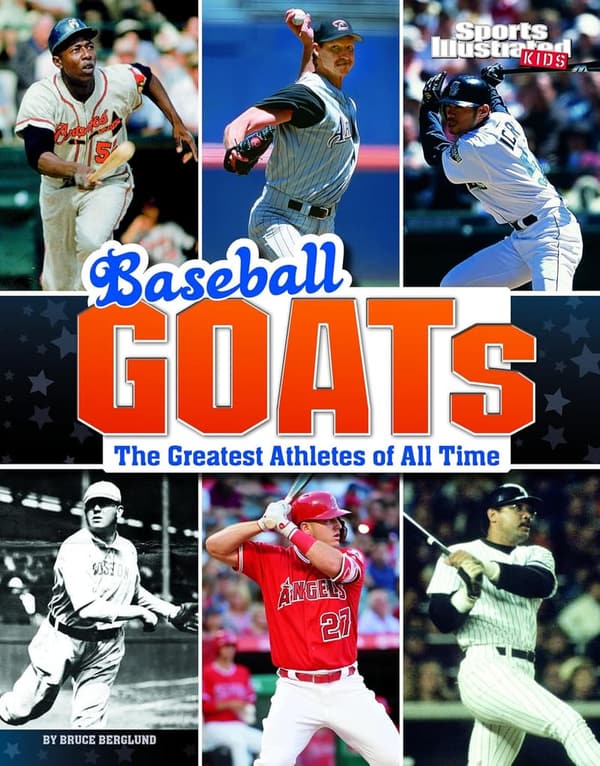 The Greatest Baseball Athletes of All Time: Sports Illustrated Kids