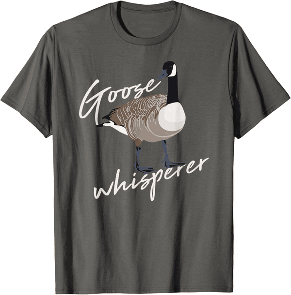 Funny Canadian Goose Whisperer T-Shirt for Bird Lovers