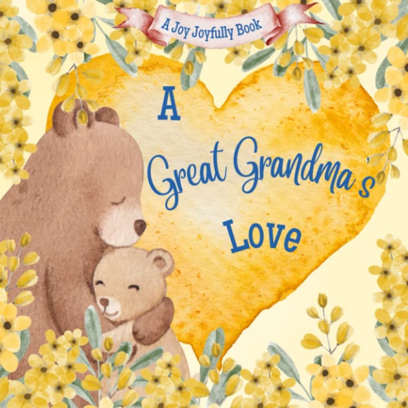 Great Grandma's Love: Rhyming Children's Picture Book