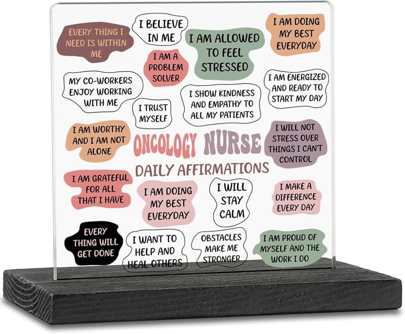 Oncology Nurse Appreciation Desk Sign - Daily Affirmations Gift