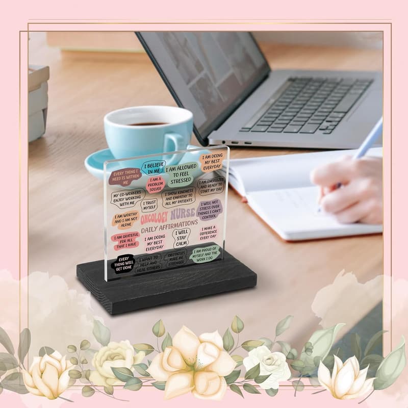 Oncology Nurse Appreciation Desk Sign - Daily Affirmations Gift